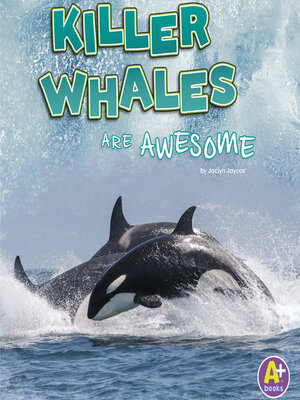 cover image of Killer Whales Are Awesome